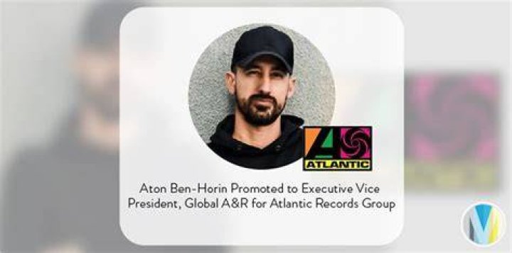 Atlantic Records Group Names Aton BenHorin Executive VP of Global A&R