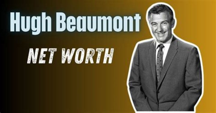 Hugh Beaumont Net Worth Unveiling the Financial Success of a Talented