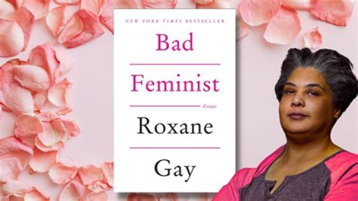Roxane Gay&rsquo;s &lsquo;Bad&rsquo; Feminism The New York Times