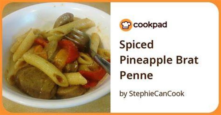 Spiced Pineapple Brat Penne Recipe by StephieCanCook Cookpad